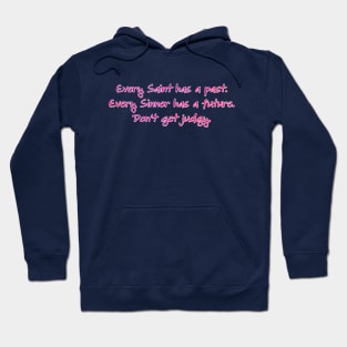 Every Saint has a Past Hoodie